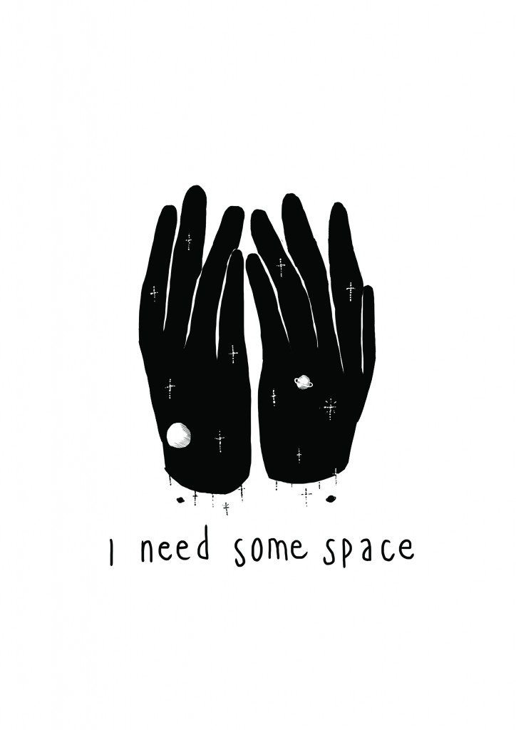 i need space